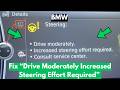 How To Fix "Drive Moderately Increased Steering Effort Required" Warning In BMW?