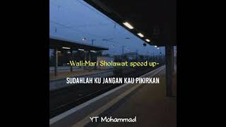 -Wali Mari Sholawat speed up+lirik-