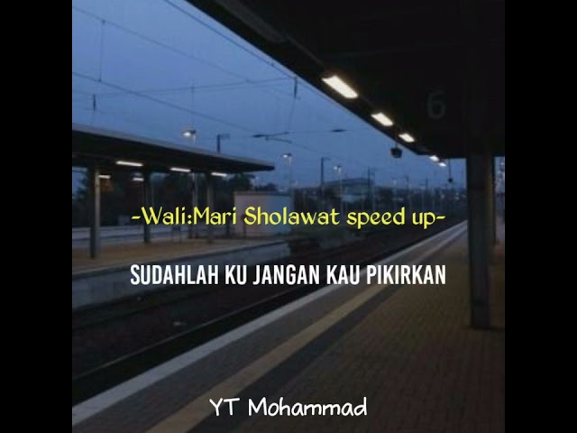 -Wali Mari Sholawat speed up+lirik- class=