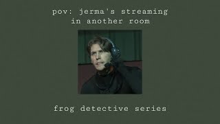 pov: jerma's streaming in another room (4)
