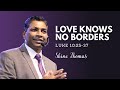 Love knows no borders  luke 102537  city harvest ag church  shine thomas