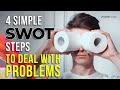 4 tapes swot simples pour grer les problmes et les difficults de la vie toujours facilement 