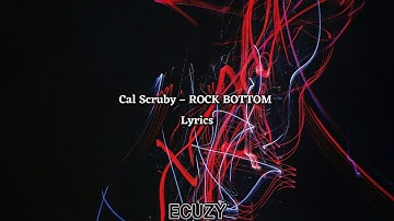 Cal Scruby – ROCK BOTTOM Lyrics