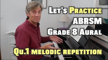 ABRSM Grade 8 Aural: Qu.1 Melodic repetition