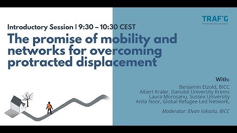 Introductory Session: The promise of mobility and networks for overcoming protracted displacement