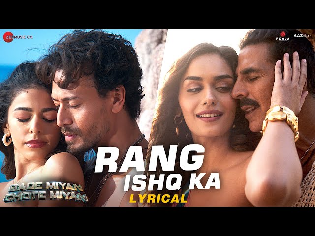 Rang Ishq Ka | Bade Miyan Chote Miyan | Akshay K, Tiger S, Manushi, Alaya | Vishal Mishra | Lyrical class=