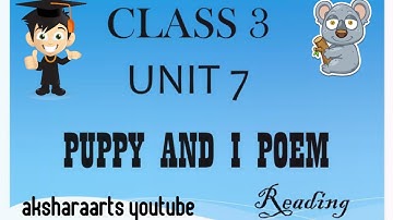 Class 3 | unit 7 | poem puppy and i reading @aksharaarts