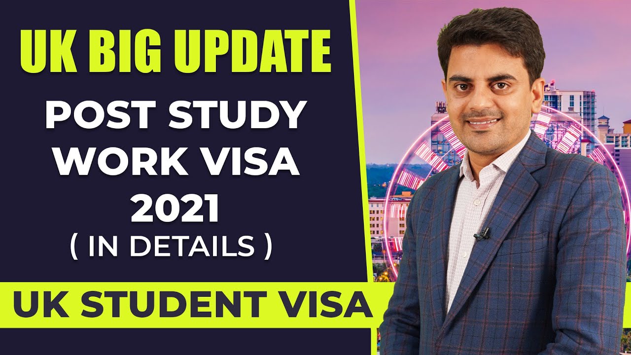UK Big Update - Post Study Work Visa 2021 ( In Details ) | Study In UK Student Visa