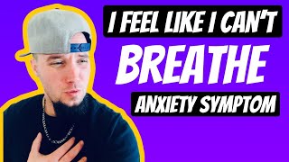 I Feel Like I Can’t Breathe! - Scary Anxiety Symptom