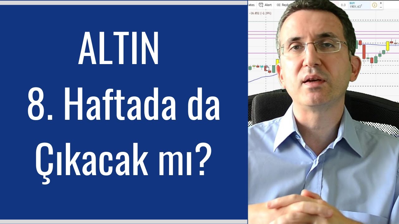 Altin 8 Haftada Da Cikacak Mi Youtube