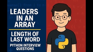 Leaders in an Array & Length of Last Word | Python Interview Questions Explained