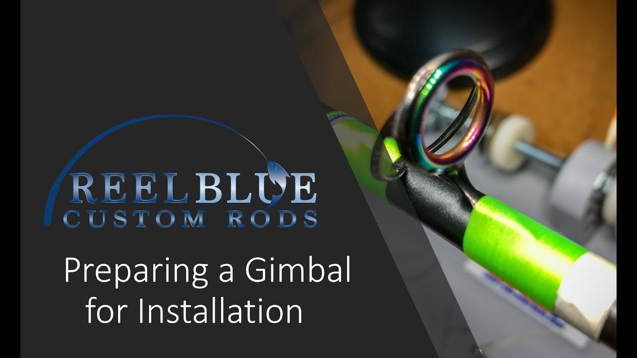 Preparing a Gimbal: Custom Rod Building 