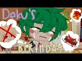 «Deku's Birthday»[]Sad Deku ??[]BkDk🧡💚[]Late Deku's Birthday Special 🎉[] Read Description Plz 🍀[] GC