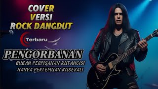 Download Lagu PENGORBANAN COVER VERSI ROCK DANGDUT TERBARU 2025 MP3