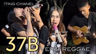 37B ( WA JALAK ) ITING CHANEL - VERSI RAGGAE 