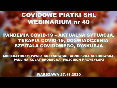 WEBINAR SHL nr 40 PANDEMIA COVID-19 - OPIEKA NAD PACJENTAMI, BIEŻĄCE ZALECENIA TERAPEUTYCZNE