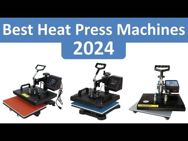 Best Heat Press Machine in 2024 — Top 10 Picks (Jan)