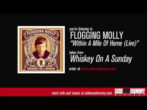 Flogging Molly - Within A Mile Of Home (Live)