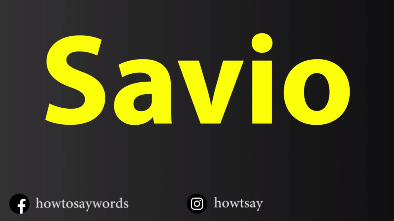 How To Pronounce Savio
