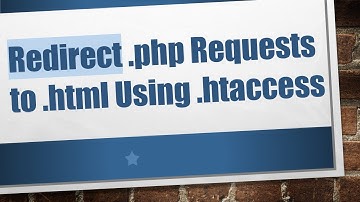 Redirect .php Requests to .html Using .htaccess