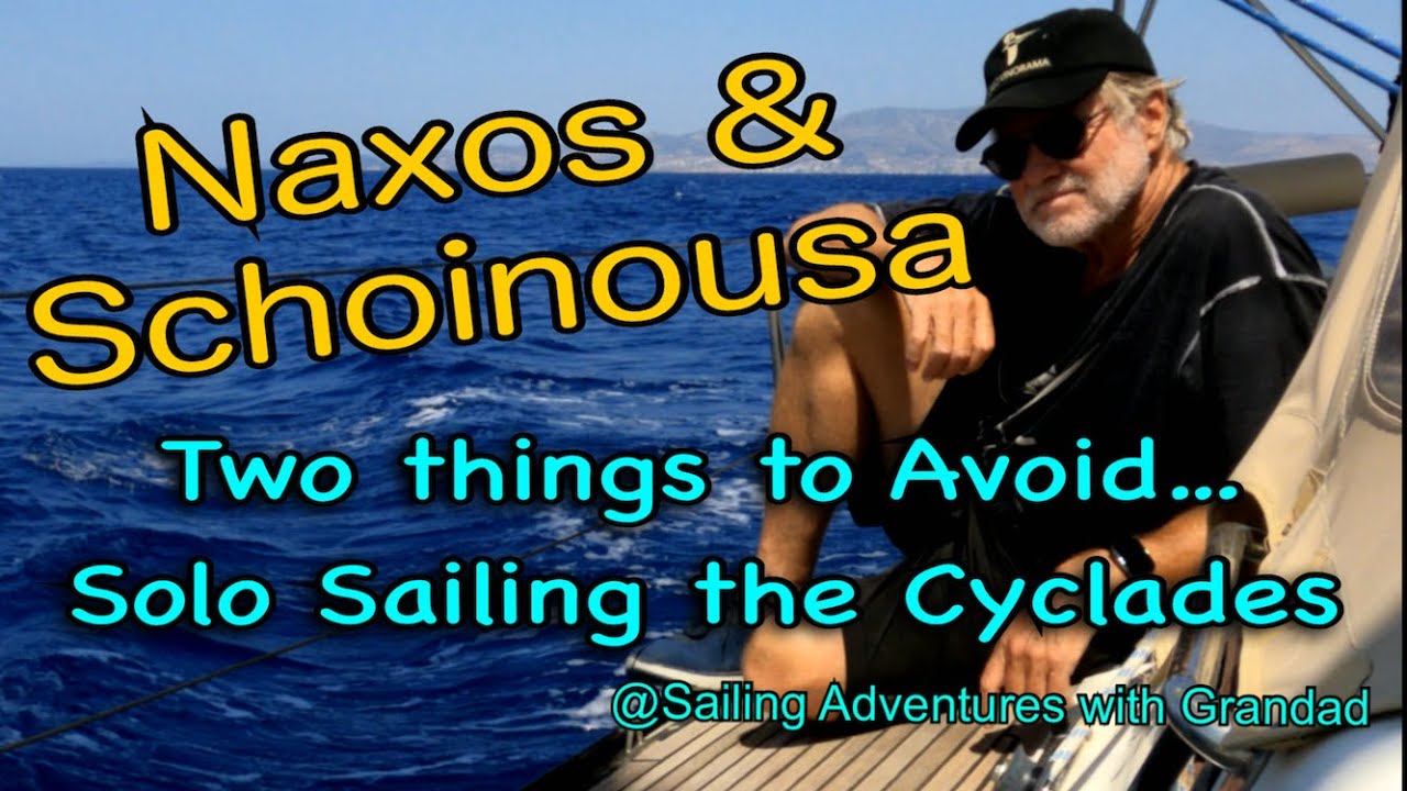 NAXOS & SCHOINOUSA, Two Things to Avoid Sailing the Cyclades Ep 19