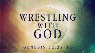 Genesis 32:2232 | Wrestling with God | Rich Jones