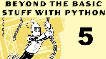 Beyond the Basic Stuff with Python - Al Sweigart - Part 5