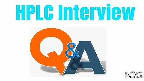 HPLC Interview Basic Q&A ׀ Quality Control Interview Preparation