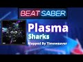 Beat Saber | Sharks - Plasma [Mapped by Timeweaver]