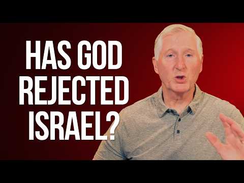 Has God Rejected Israel? Romans 11 Has the Answer (Part 1)
