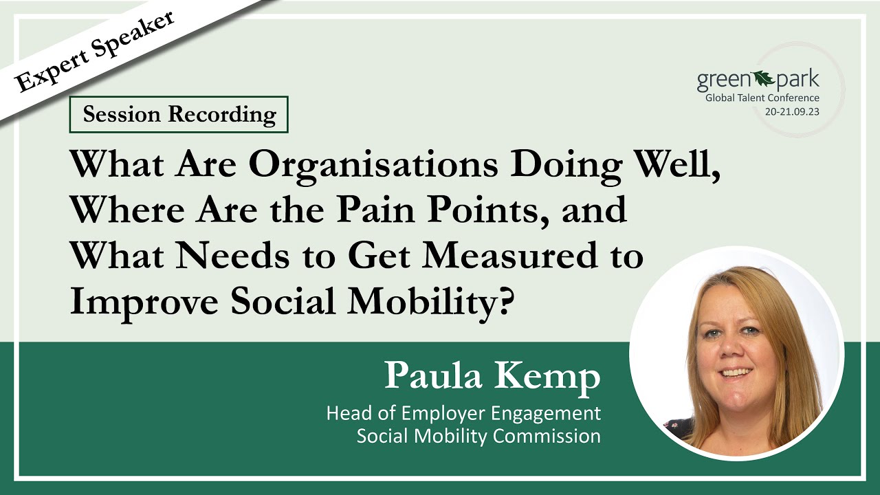 Improving Social Mobility: What's Going Well, Where Are the Pain Points & What Needs to Get Measured