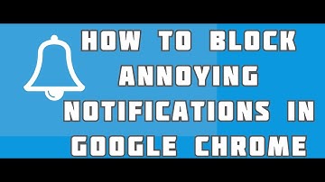 How To Block Notifications In Google Chrome Browser Once and For All
