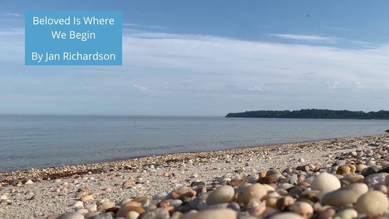Beloved Is Where We Begin By Jan Richardson YouTube Beloved is where we begin by jan richardson youtube