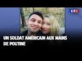 Un soldat amricain aux mains de poutine