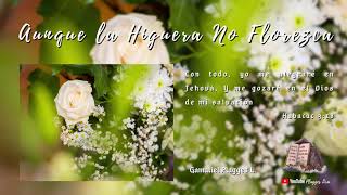 Video thumbnail of "Aunque la Higuera No Florezca (LETRA)- Gamaliel Plagges - IEP"
