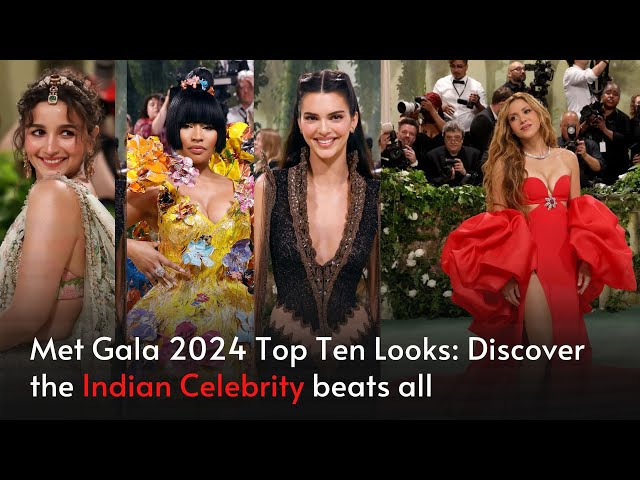 Met Gala 2024 Top Ten Looks: Discover the Indian Celebrity beats all | Jadetimes class=