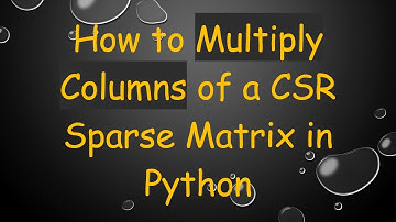 How to Multiply Columns of a CSR Sparse Matrix in Python