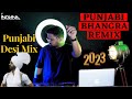 Dj indiana punjabi bhangra remix 2023 punjabi desi mix dhol beat punjabi bhangra playlist 2023