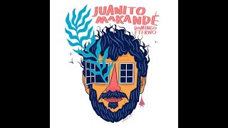 Video thumbnail of "DOMINGO ETERNO de JUANITO MAKANDE!!! (letra / lyric)"