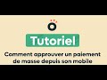 Comment approuver un paiement de masse sur mobile