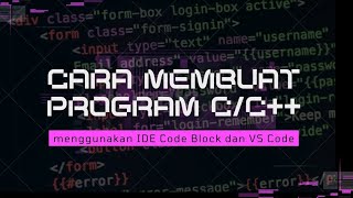 Cara membuat program C/C++ pada aplikasi code block dan visual studio code