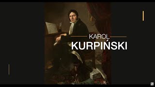 Warszawa polskich kompozytorów: Karol Kurpiński | Warsaw of Polish Composers: Karol Kurpiński