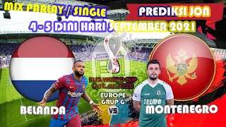 Prediksi Bola Mix Parlay Malam Hari Ini 45 September 2021 Piala Dunia Eropabelanda Vs Montenegro