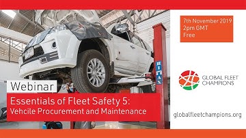 Essentials of Fleet Safety: 5 – Vehicle procurement and Maintenance