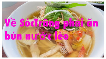 Ai về SócTrăng đừng quên món Bún Nước Lèo cá đồng…