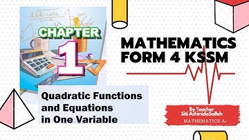Mathematics Form 4 KSSM Quadratic Functions and Equations in One Variable (Part 1)
