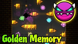 Golden Memory by CallMeGigi 100% (Platformer Medium Demon) - Geometry Dash 2.2