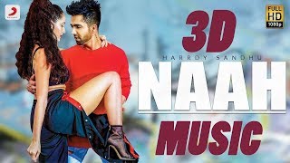 3D AUDIO | Naah - Harrdy Sandhu Feat. Nora Fatehi | Jaani | B Praak