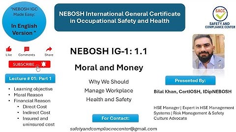 Moral and financial reasons for health and safety. Nebosh IG 1. 1.1Why we manage health and safety.
