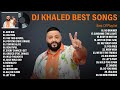 D j k h a l e d  greatest hits 2022  top 100 songs of the weeks 2022  best playlist full album